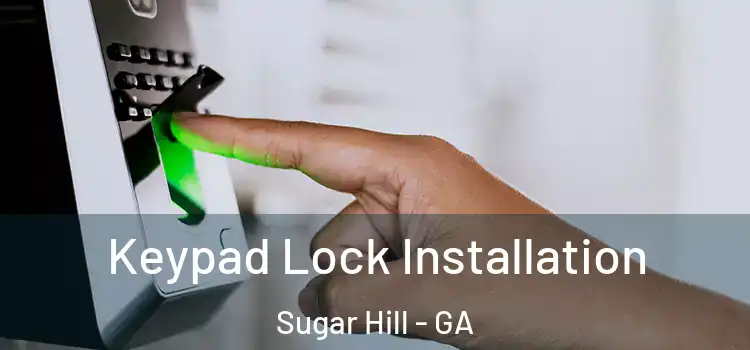 Keypad Lock Installation Sugar Hill - GA