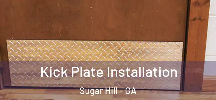  Kick Plate Installation Sugar Hill - GA